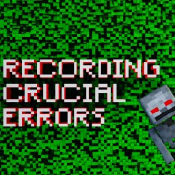 Recording Crucial Error